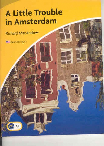 Cambridge Discovery Readers / Level 2 : Little Trouble in Amsterdam. A