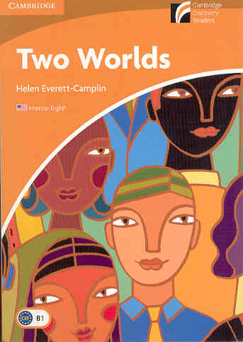 Cambridge Discovery Readers / Level 4 : Two Worlds