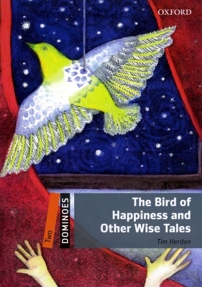 Dominoes 2 : The Bird of Happiness and Other Wise Tales