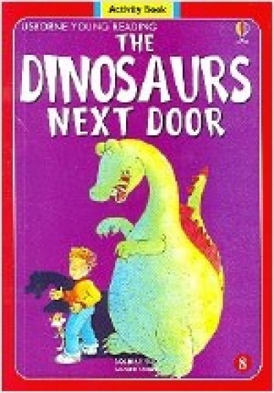 Usborne Young Reading Workbook 1-08 / Dinosaurs Next Door, the