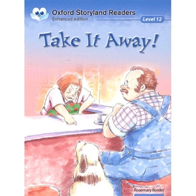 Oxford Storyland Readers 12 : Take It Away! [New Edition]