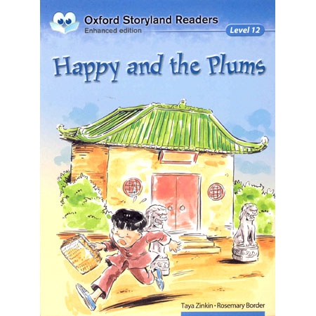 Oxford Storyland Readers 12 : Happy And The Plums [New Edition]