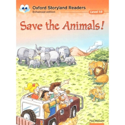 Oxford Storyland Readers 10 : Save The Animals! [New Edition]