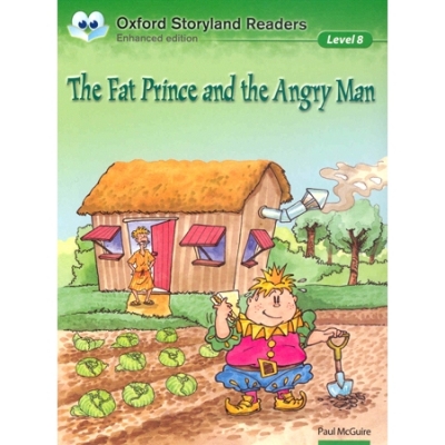 Oxford Storyland Readers 08 : The Fat Prince And The Angry Man [New Edition]