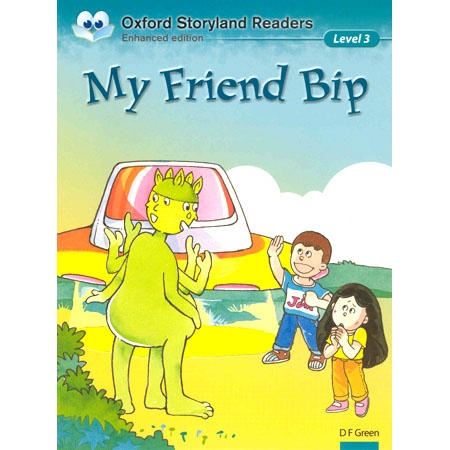 Oxford Storyland Readers 03 : My Friend Bip [New Edition]