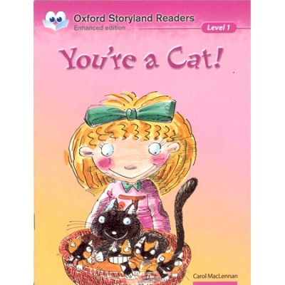 Oxford Storyland Readers 01 : You re A Cat [New Edition]