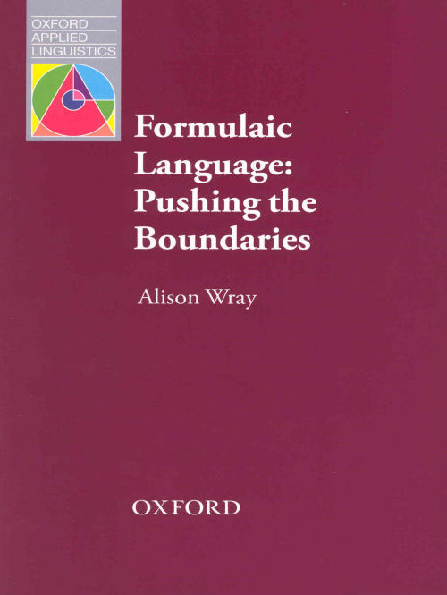OAL: Oxford Applied Linguistics Formulaic Language- Pushing the Boundaries / isbn 9780194422451