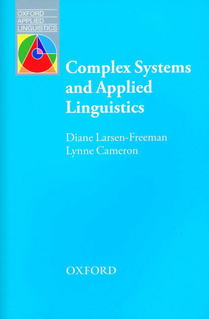 OAL: Oxford Applied Linguistics Complex Systems and Applied Linguistics / isbn 9780194422444