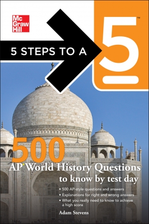 Mcgraw-Hill 5 Steps to a 5 500 Ap World History Questions to Know by Test Day